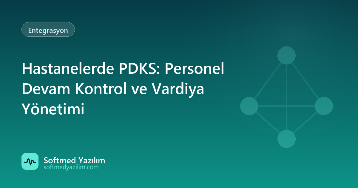 Hastanelerde PDKS: Personel Devam Kontrol ve Vardiya Yönetimi