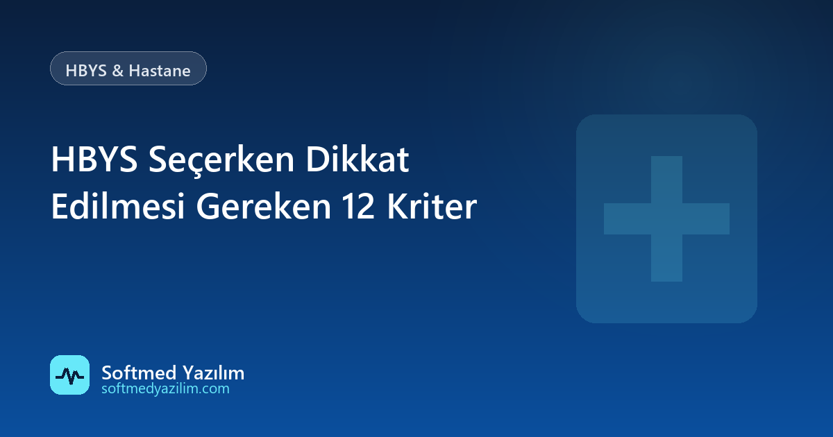 HBYS Seçerken Dikkat Edilmesi Gereken 12 Kriter